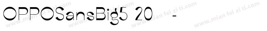OPPOSansBig5 20免费可商字体转换